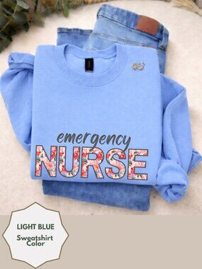Cute Nurse Sweatshirt Floral Emergency Nurse Blue Crewneck Cozy Nurse Gift Women